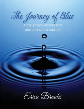 Paperback The Journey of Blue: A Collection of Poetry & Moments of Reflection Book