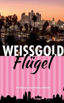Paperback Weißgold-Flügel: Eine Liebe auf zwei Kontinenten [German] Book