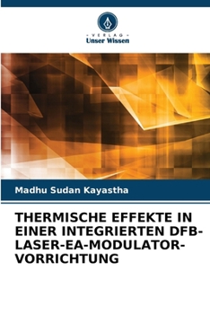 Paperback Thermische Effekte in Einer Integrierten Dfb-Laser-Ea-Modulator-Vorrichtung [German] Book