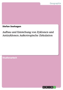 Paperback Aufbau und Entstehung von Zyklonen und Antizyklonen. Außertropische Zirkulation [German] Book