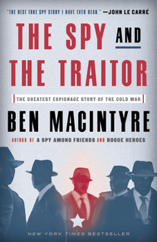 Paperback The Spy and the Traitor: The Greatest Espionage Story of the Cold War Book