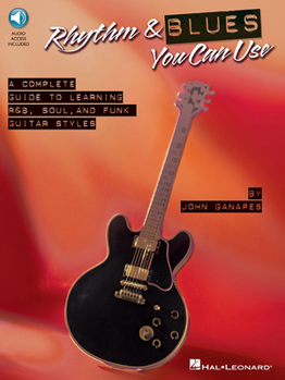 Paperback Rhythm & Blues You Can Use: The Complete Guide to Learning R&B, Soul, and Funk Guitar Styles [With CD (Audio)] Book