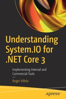 Paperback Understanding System.IO for .Net Core 3: Implementing Internal and Commercial Tools Book