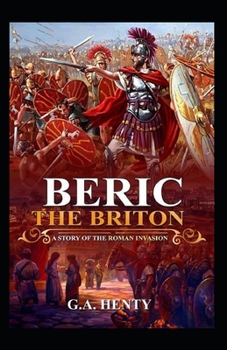 Paperback Beric the Briton: a Story of the Roman Invasion illustrated Book