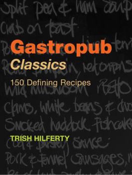 Hardcover Gastropub Classics: 150 Defining Recipes Book