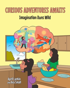 Paperback Curious Adventures Awaits: Imagination Runs Wild Book