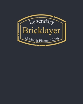 Paperback Legendary Bricklayer, 12 Month Planner 2020: A classy black and gold Monthly & Weekly Planner January - December 2020 Book