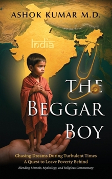 Beggar Boy : Chasing Dreams During Turbulent Times - a Quest to Leave Poverty Behind