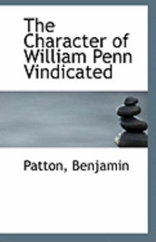 Paperback The Character of William Penn Vindicated Book