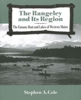 The Rangeley and Its Region: The Famous Boat and Lakes of Western Maine