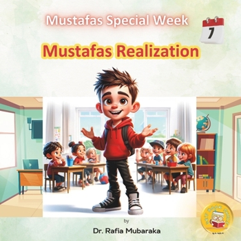 Paperback Mustafa's Realization: Series with themes: Beauty of Creation, Kindness, Learning & Laughing, Giving, Nature, Self-reflection, Realization Book