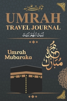 Umrah Notebook - Preparation Travel Journal: Notebook and planner / Islamic gift for men and women / Pilgrimage diary and dua book for the trip to mecca and madina 6X9 100P