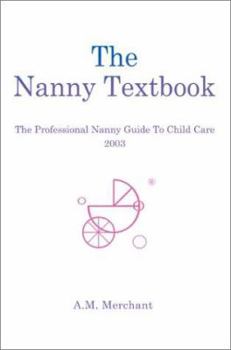 Paperback The Nanny Textbook: The Professional Nanny Guide To Child Care 2003 Book