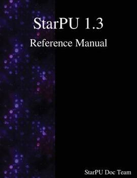 Paperback StarPU 1.3 Reference Manual Book