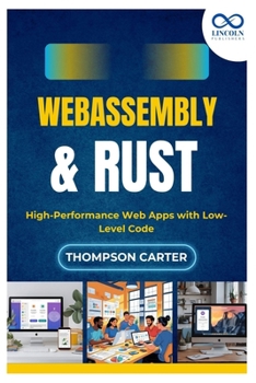 Paperback WebAssembly & Rust: High-Performance Web Apps with Low-Level Code Book