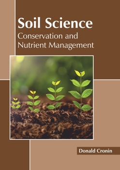 Hardcover Soil Science: Conservation and Nutrient Management Book