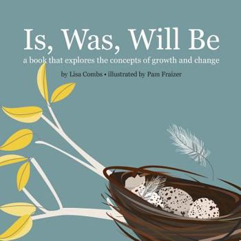 Paperback Is, Was, Will Be: A book that explores the concept of growth and change Book