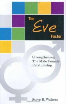 Hardcover The Eve Factor: Strengthening The Male-Female Relationship Book