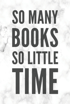 So Many Books, So Little Time: Grey Marble Notebook Gift for a Bookworm Blank Lined Journal Librarian Gift