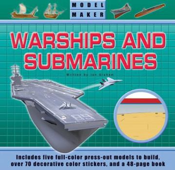 Spiral-bound Model Maker Warships and Submarines: Includes Five Full-Color Press-Out Models to Build, Over 70 Decorative Color Stickers, and a 48-Page Book