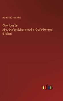 Hardcover Chronique de Abou-Djafar-Mohammed-Ben-Djarìr-Ben-Yezid Tabari [French] Book