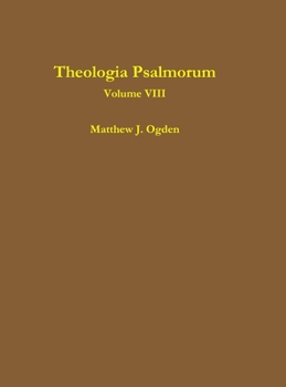 Theologia Psalmorum (Volume VIII)