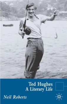 Hardcover Ted Hughes: A Literary Life Book