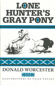 The Lone Hunter Books: War Pony/Lone Hunter's Gray Pony/Lone Hunter and the Cheyennes (Chaparral Book) - Book  of the Chaparral Books