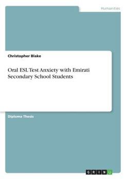 Paperback Oral ESL Test Anxiety with Emirati Secondary School Students Book
