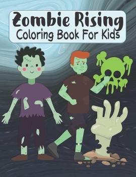 Paperback Zombie Rising Coloring Book For Kids: Large Image Zombies Coloring Activity Book For Kids Ages 3-5 Or 4-8 - Fun Halloween Gift Idea For Kids [Large Print] Book