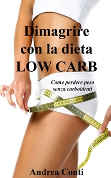 Dimagrire con la dieta Low Carb: Come perdere peso senza carboidrati
