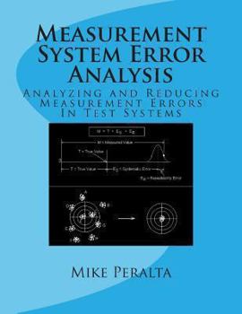 Paperback Measurement System Error Analysis: Analyzing and Reducing Measurement Errors In Test Systems Book