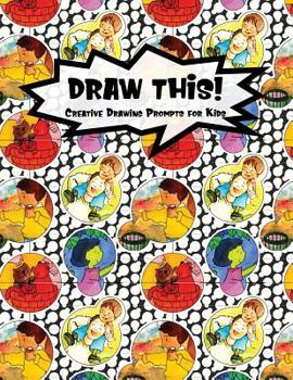 Paperback Draw This!: 100 Drawing Prompts to Boost Creativity - Family Cartoon 6 - Version 4 Book