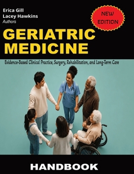 Geriatric Medicine: Evidence-Based Clinical Practice, Surgery, Rehabilitation, and Long-Term Care
