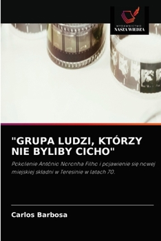 "GRUPA LUDZI, KTÓRZY NIE BYLIBY CICHO": Pokolenie Antônio Noronha Filho i pojawienie się nowej miejskiej składni w Teresinie w latach 70.