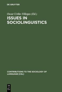 Issues in Sociolinguistics (Contributions to the Sociology of Language ; 15) - Book #15 of the Contributions to the Sociology of Language [CSL]