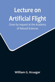 Paperback Lecture on Artificial Flight; Given by request at the Academy of Natural Sciences Book