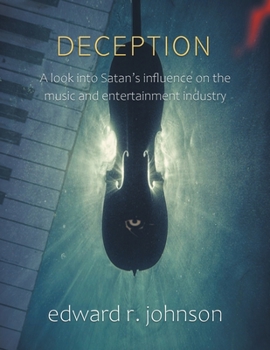 Paperback Deception: A Look into Satan's Influence on the Music and Entertainment Industry Book