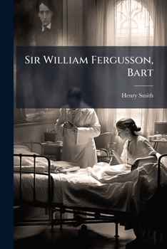 Paperback Sir William Fergusson, Bart: A Biogr. Sketch Book