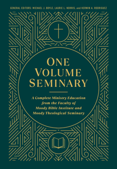 One Volume Seminary: A Complete Ministry Education From the Faculty of Moody Bible Institute  and Moody Theological Seminary