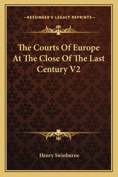 Paperback The Courts Of Europe At The Close Of The Last Century V2 Book