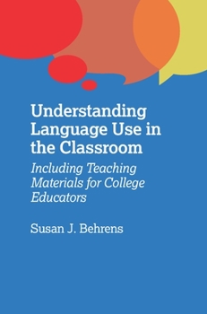 Paperback Understanding Language Use in the Classroom: Including Teaching Materials for College Educators Book