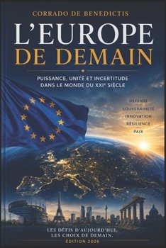 L’EUROPE DE DEMAIN Puissance, unité et incertitude dans le monde du XXIe siècle (INHUMANITAS) (French Edition)