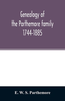 Paperback Genealogy of the Parthemore family. 1744-1885 Book