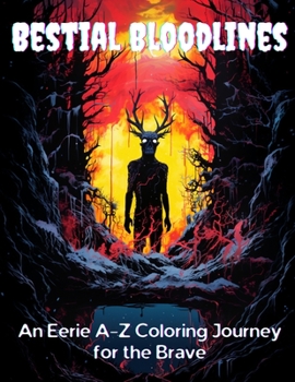 Paperback Bestial Bloodlines: An Eerie A-Z Coloring Journey for the Brave Book
