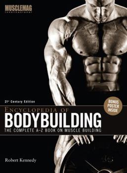 Hardcover Encyclopedia of Bodybuilding: The Complete A-Z Book on Muscle Building [With Poster] Book