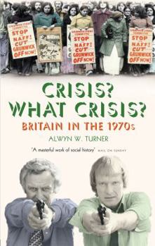 Paperback Crisis? What Crisis?: Britain in the 1970s Book