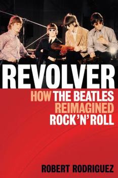 Paperback Revolver: How the Beatles Re-Imagined Rock 'n' Roll Book