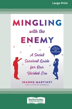 Paperback Mingling with the Enemy: A Social Survival Guide for Our Divided Era [16pt Large Print Edition] Book