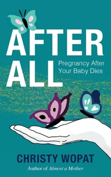 Paperback After All: Pregnancy After Your Baby Dies Book